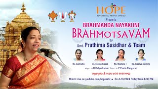 HOPEAD TV Presents Brahmanda Nayakuni Brahmotsavam by Smt. Prathima Sasidhar on 4-10-2024 @ 6.30PM