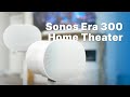 Ultimate Rear Speakers: Era 300 and Sonos Home Theater