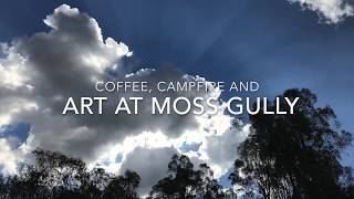 Coffee, Campfire and Art at Moss Gully