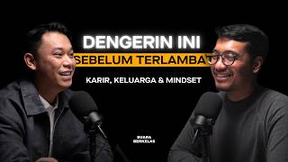 Kalau Kamu Masih RAGU Dengan KARIRMU, Nonton Podcast Ini! | SUARA BERKELAS #42