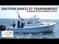 Eastern Boats 27 Tournament Test & Features Video 2023 by BoatTEST.com