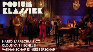 Mario Serrechia \u0026 Co | Clous van Mechelen | Vakmanschap is Meesterschap | Podium Klassiek