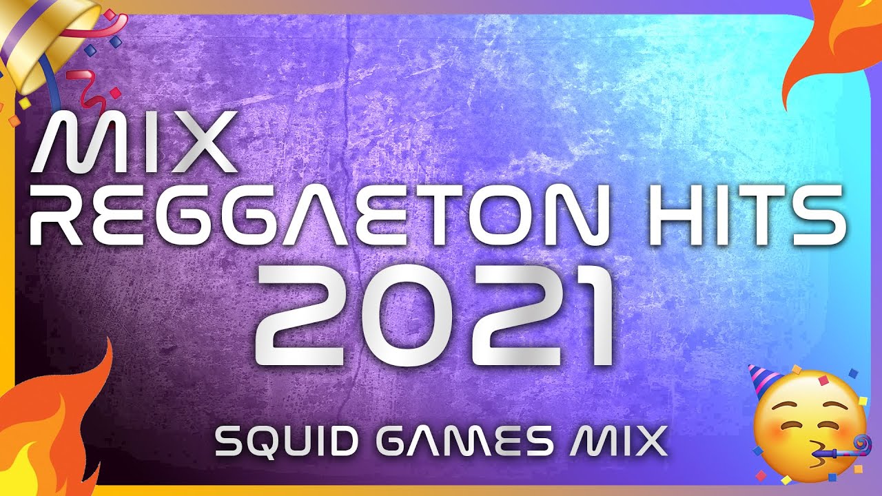 👉 MIX SQUID GAME REGGAETON DJ 2021 | LO MAS NUEVO MEZCLADO 2021!🔥 - YouTube