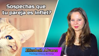 QUE HACER SI SOSPECHO QUE MI PAREJA ME ES INFIEL -  Elizabeth Alvarez Psicología y Pareja