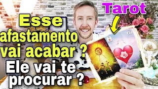 Esse afastamento vai acabar ? Ele vai me procurar tarot?Devo procurar ele ou esperar ?Ele hoje tarot