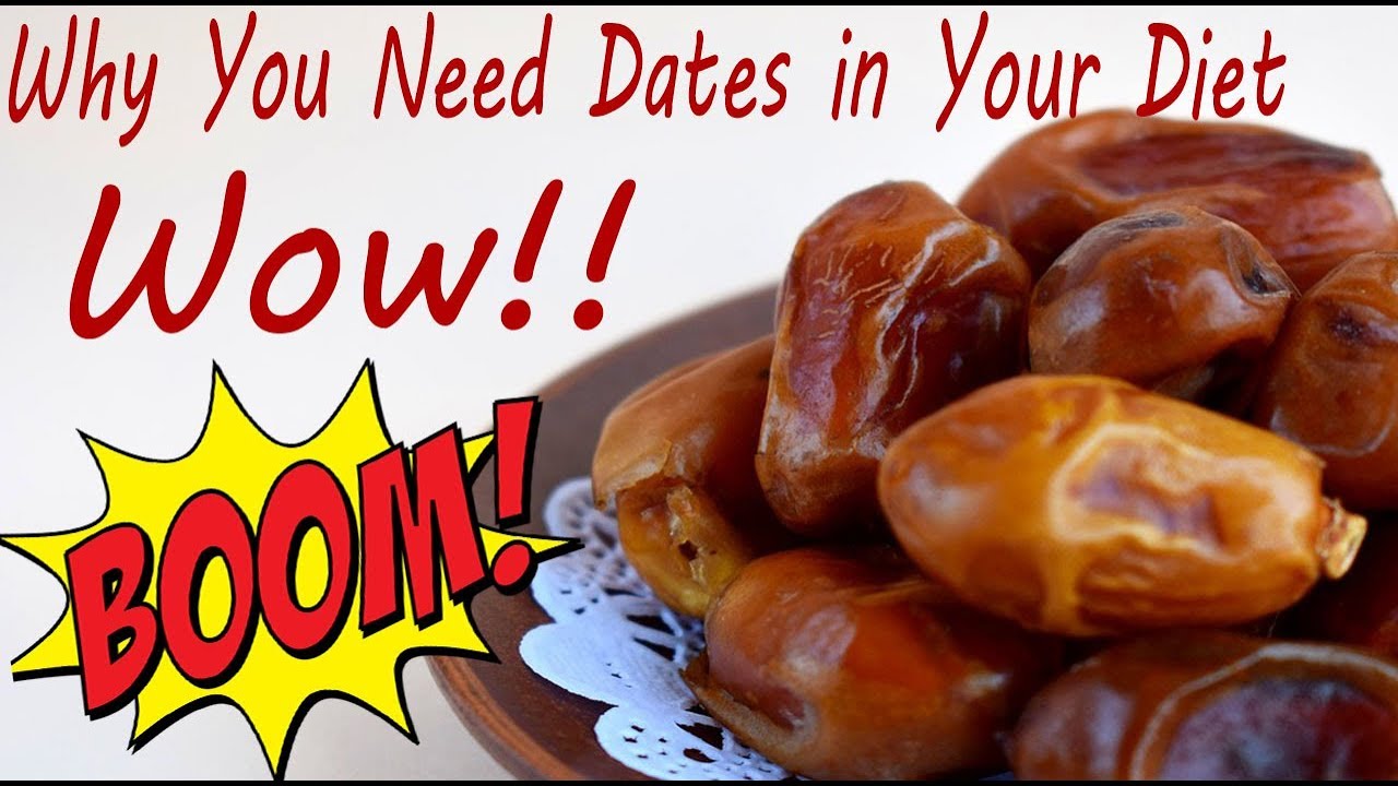 Health Benefits Of Eating Dates, Why You Need Dates In Your Diet. - YouTube