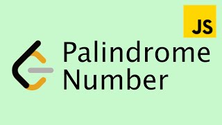 Leet Code 9 | Palindrome Number - Easy | Javascript