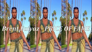 Brent Faiyaz- PRICE OF FAME (Lyrics)