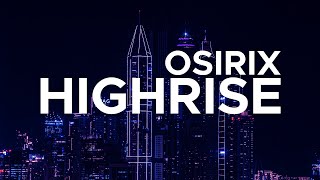 Osirix - Highrise (Official Video)