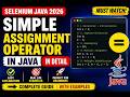 169. Simple Assignment Operator in Java in detail (Selenium Java 2026)