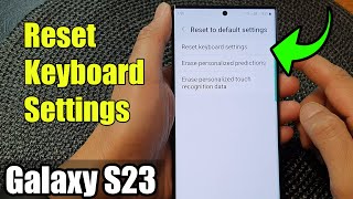 Galaxy S23's: How to Reset Keyboard Settings