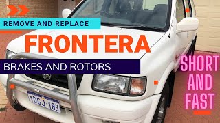 Removal and Replacement of front brakes and rotors on 4WD Frontera Rodeo Amiga 