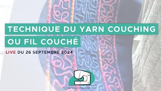 Qu'est ce que le yarn couching ou technique du fil couché ?