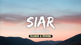 CeeProlific - SIAR (Slowed \u0026 Reverb)