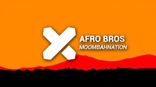 Afro Bros - Moombahnation