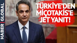 ATİNA BUNU HEP YAPIYOR! Türkiye'den Miçotakis'e Jet Yanıt