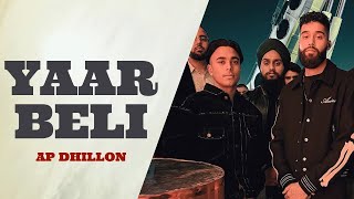 AP Dhillon - Yaar Beli (Official Video) Gurinder Gill | New Punjabi Songs | Ap Dhillon New Song