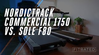 NordicTrack Commercial 1750 vs. Sole F80: Which Treadmill Suits Your Needs?