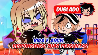 KIRA E ANGEL RESPONDENDO SUAS PERGUNTAS | DUBLADO