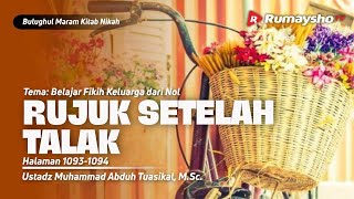 59. RUJUK SETELAH TALAK - Ustadz Muhammad Abduh Tuasikal, M.Sc.