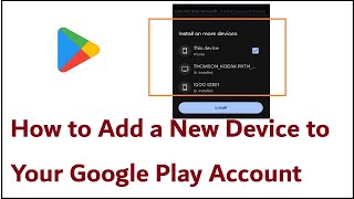 How to Add a New Device to Your Google Play Account