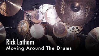 Rick Latham On Moving Freely Around The Drumset