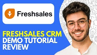 Freshsales CRM Demo / Tutorial \u0026 Review (2024) How to Use Freshsales CRM