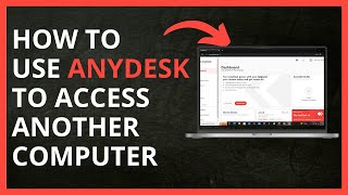 How To Use Anydesk To Access Another Computer in 2024