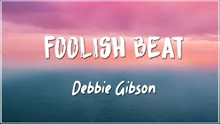 Debbie Gibson - Foolish Beat (Lyrics)