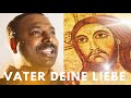 Vater, deine Liebe ist so unbegreiflich groß | Pater Manuel