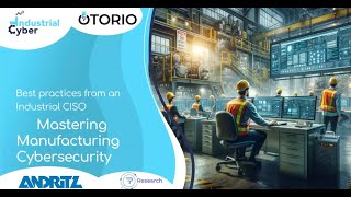 Mastering Manufacturing Cybersecurity Webinar