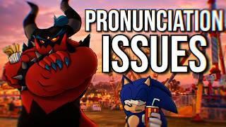 Pronunciation Issues | SONIC COMIC DUB