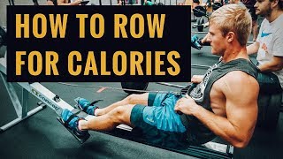HOW TO ROW FOR CALORIES