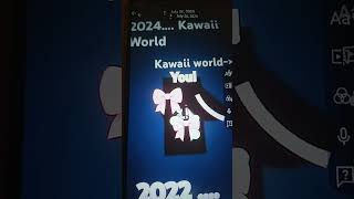 kawaii World 2024.....why 2021