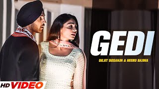 Diljit Dosanjh | Gedi (Full Video) Neeru Bajwa | Jatinder Shah | Latest Punjabi Songs 2023