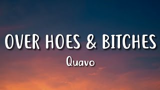 Quavo – Over Hoes & Bitches (Lyrics)