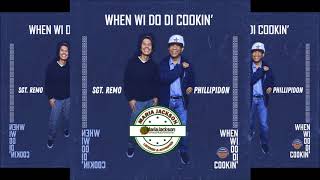 Phillipidon \u0026 Sgt. Remo - When Wi Do Di Cookin - Music4Life (@sergeantremo @DJRJ)