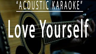 Love yourself - Justin Bieber (Acoustic karaoke)