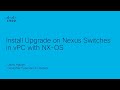 Install Upgrade on Nexus Switches in vPC with NX-OS