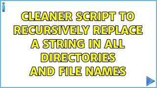 cleaner script to recursively replace a string in all directories and file names (2 Solutions!!)
