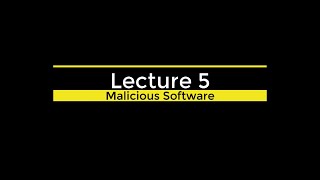 Lecture 5 MALICIOUS SOFTWARE