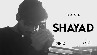 Sane - Shayad (Official Music Video) | Prod. By @prodsk8miles | New Hindi Song 2023