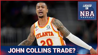 Why the Atlanta Hawks could trade John Collins and what they should want in return | NBA Podcast