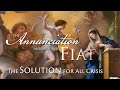 The Annunciation  and Our Lady's FIAT: the Solution for All Crisis