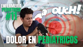 ENFERMERIA PEDIATRICA #11: ¿Como IDENTIFICAR el DOLOR DE UN PEDIATRICO?