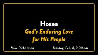 Lectures 2025 - Hosea: God’s Enduring Love for His People - Mike Richardson