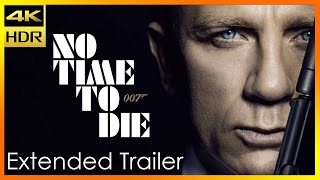 No Time to Die Extended Trailer New (2021) 4K HDR ULTRA