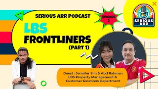 Serious Arr Episode 2 : LBS Frontliners  (Part 1)