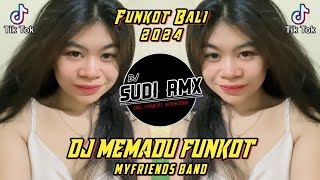 DJ MEMADU - MYFRIENDS BAND FUNKOT TERBARU VIRAL FYP TIKTOK 2024 | DJ SUDI RMX