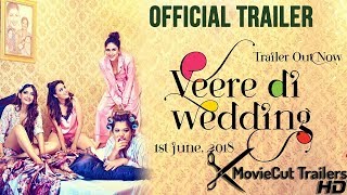 Official Trailar of Veere Di Wedding Trailer | Kareena Kapoor Khan, Sonam Kapoor, Swara Bhasker